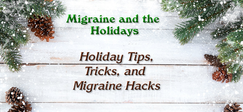 Migraine Holiday Tips